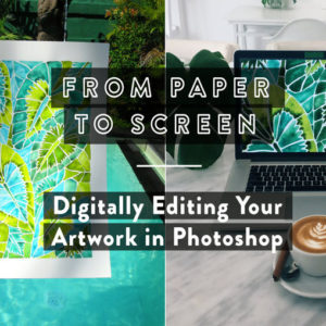 From Paper to Screen: Digitally Editing Your Artwork in Photoshop