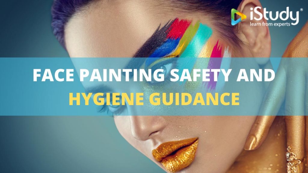 Face Painting Safety and Hygiene Guidance iStudy